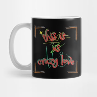 this is us crazy love Mug